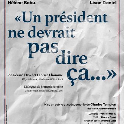 Théâtre : Un président ne devrait pas dire ça