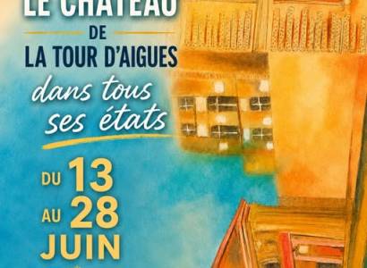 Le château de la Tour d'Aigues dans tous ses états à La Tour d'Aigues