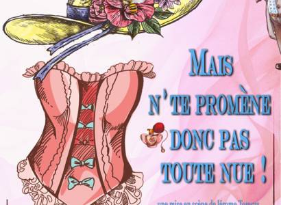 Mais n'te promène donc pas toute nue !