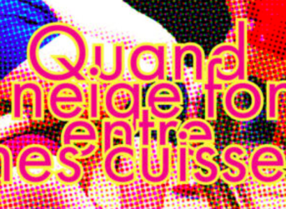 Quand la neige fond entre mes cuisses
