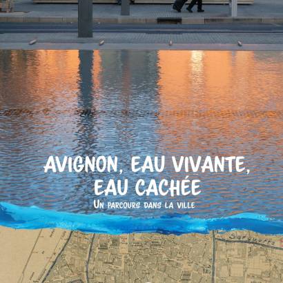 « Avignon, eau vivante, eau cachée », un parcours dans la ville