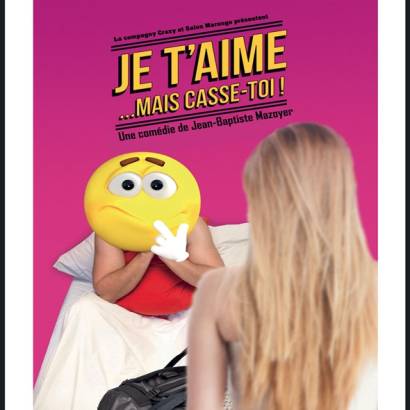 Je t'aime... mais casse-toi !