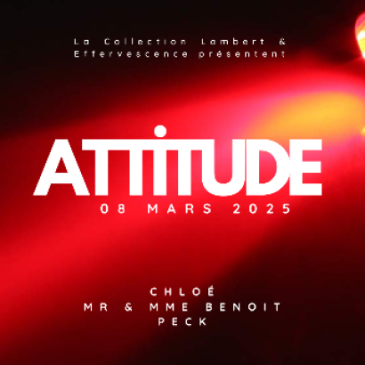 Soirée évènement Attitude Du 8 au 9 mars 2025