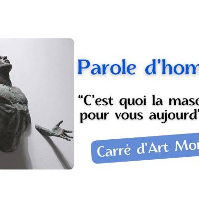 Au Carré d'Art - Parole d'hommes 'C'est quoi la masculinité aujourd'hui'