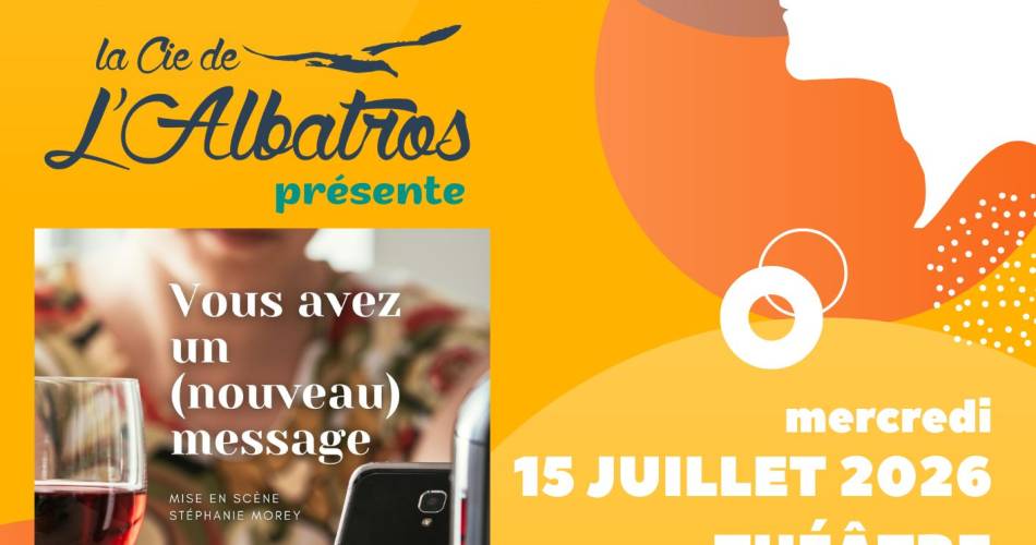 6ème Estiv'Albatros : « Vous avez un (nouveau) message »@Compagnie l'Albatros