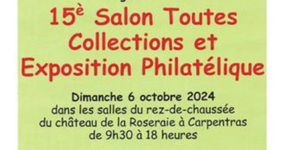 15° Salon Toutes Collections et Exposition Philatélique@Mairie de Carpentras