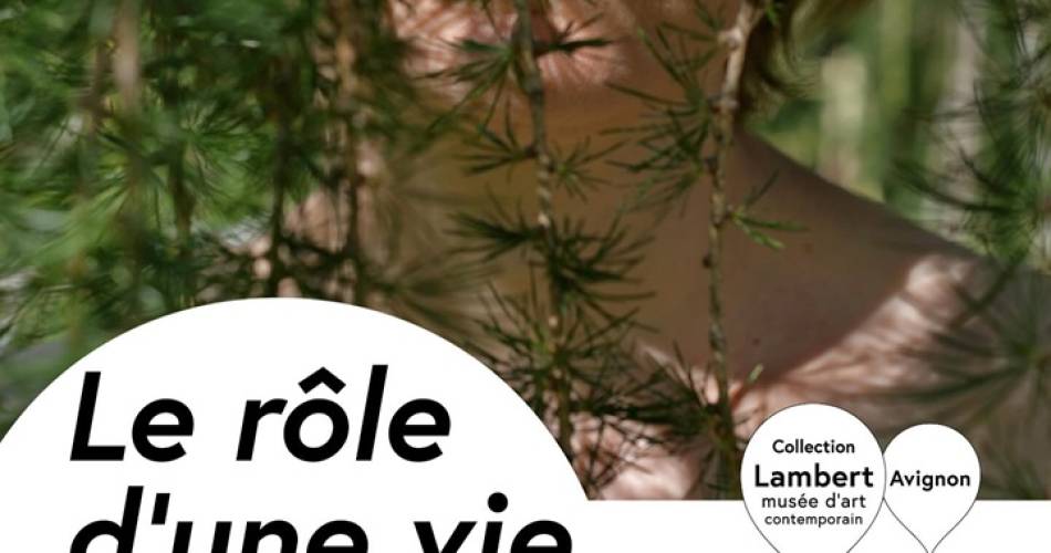 Le rôle d'une vie Collection Lambert, en collaboration avec gb agency et Grand Arles Express@©Collection Lamber