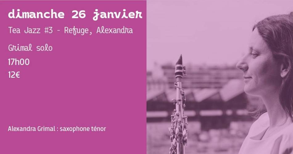 Tea Jazz #3 – Refuge, Alexandra Grimal solo@©AJMI