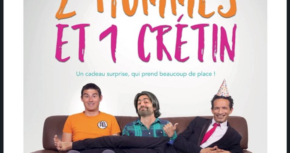 2 hommes et 1 crétin@©Laurette Théâtre