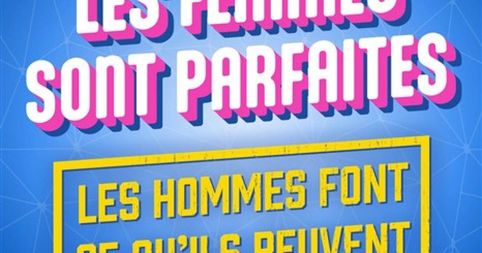 Les femmes sont parfaites... Les hommes font ce qu'ils peuvent@©Paradise République