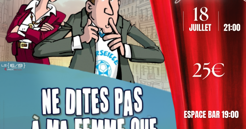 Théâtre en vigne aux Terrasses d'Adrien : NE DITES PAS À MA FEMME QUE JE SUIS MARSEILLAIS ! Comédie@Théâtre en vigne aux Terrasses d'Adrien : NE DITES PAS À MA FEMME QUE JE SUIS MARSEILLAIS ! Comédie_Sannes