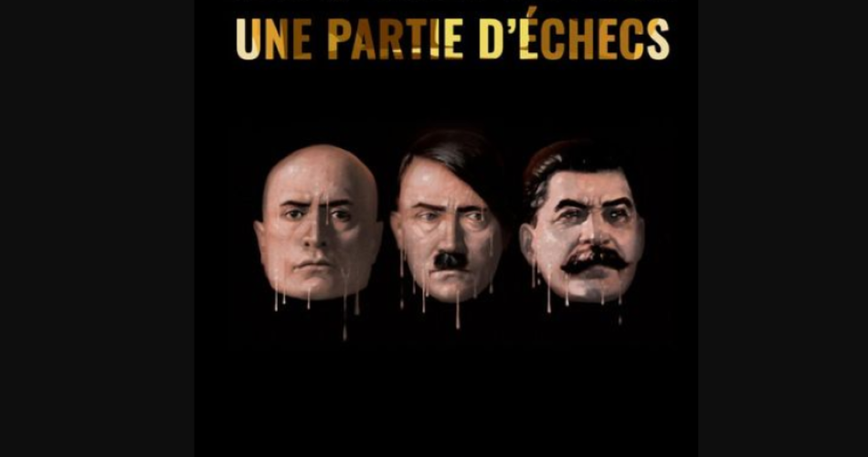 Theater 'Adolf, Benito & Joseph, une partie d'échecs' - Théâtre des 2 Mondes@Théâtre des 2 Mondes