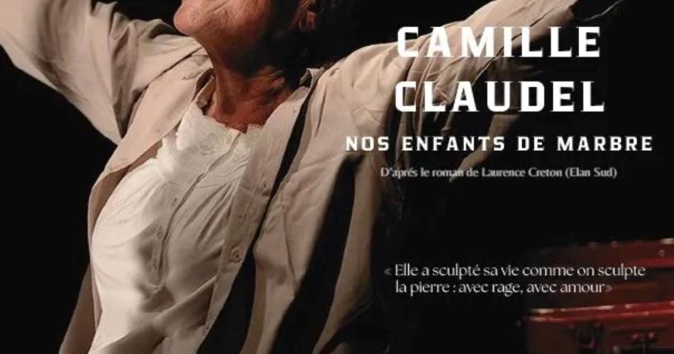 Theater 'Camille Claudel, mes enfants de marbre' - Théâtre des 2 Mondes@Théâtre des 2 Mondes