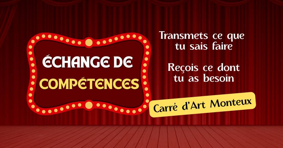 Au Carré d'Art - Es - Echanges de compétences - Transmets ou reçois@Carré d'Art