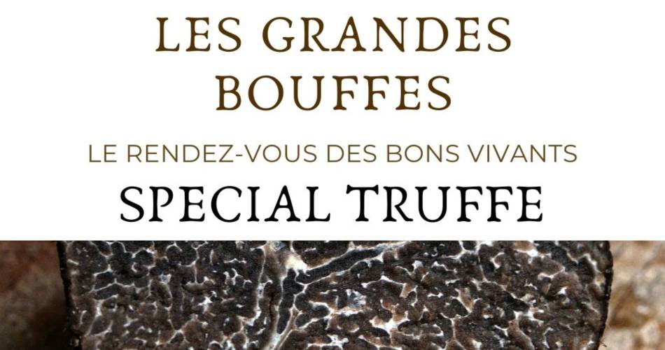 Les Grandes Bouffes 'Spécial Truffe' - Mas des Escarades@Mas des Escarades