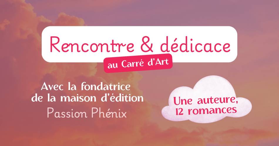 Au Carré d'Art - Dédicace : maison d'édition Phénix@Carré d'Art