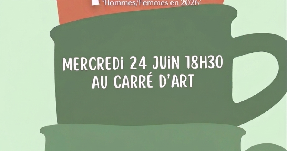 Au Carré d'Art - Apéro Philo - 'Hommes/Femmes en 2026'@Carré d'Art