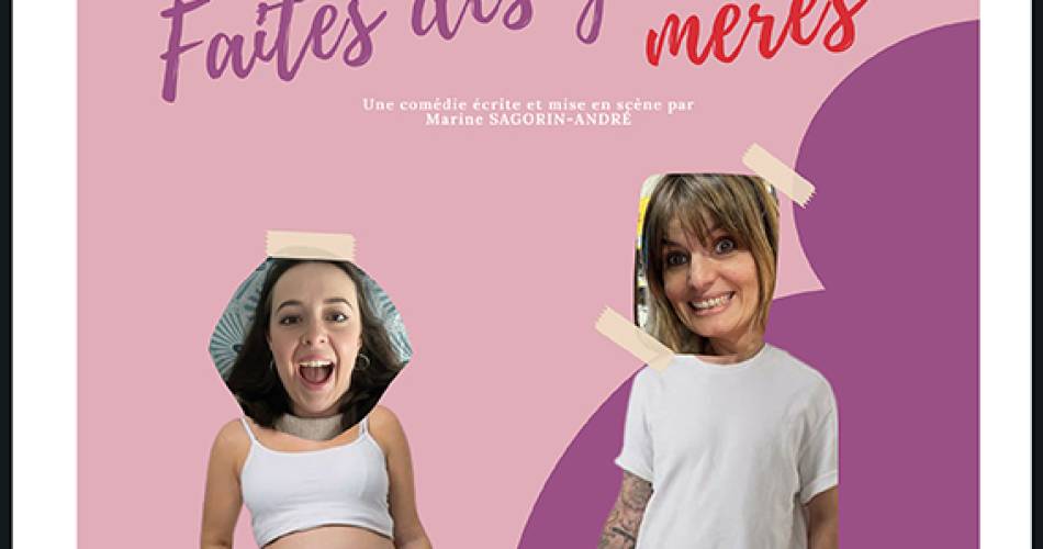 Faites des mères@©Laurette Théâtre