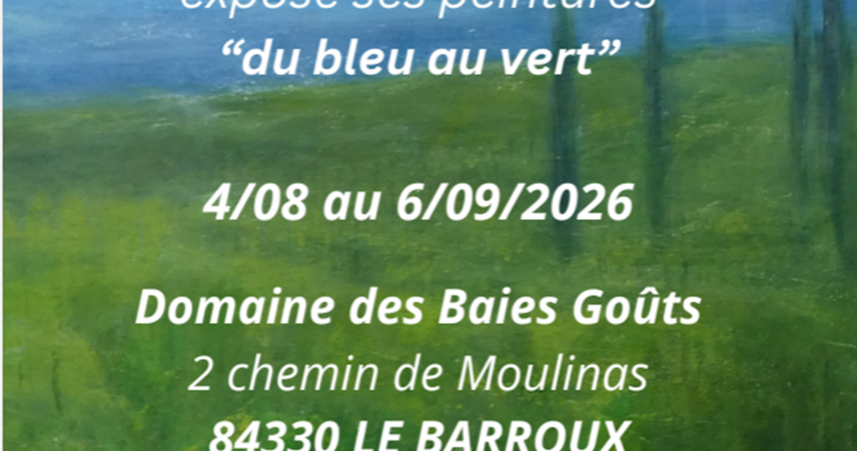Expositon "du bleu au vert" de Mireille Estévenin@Domaine des baies gouts