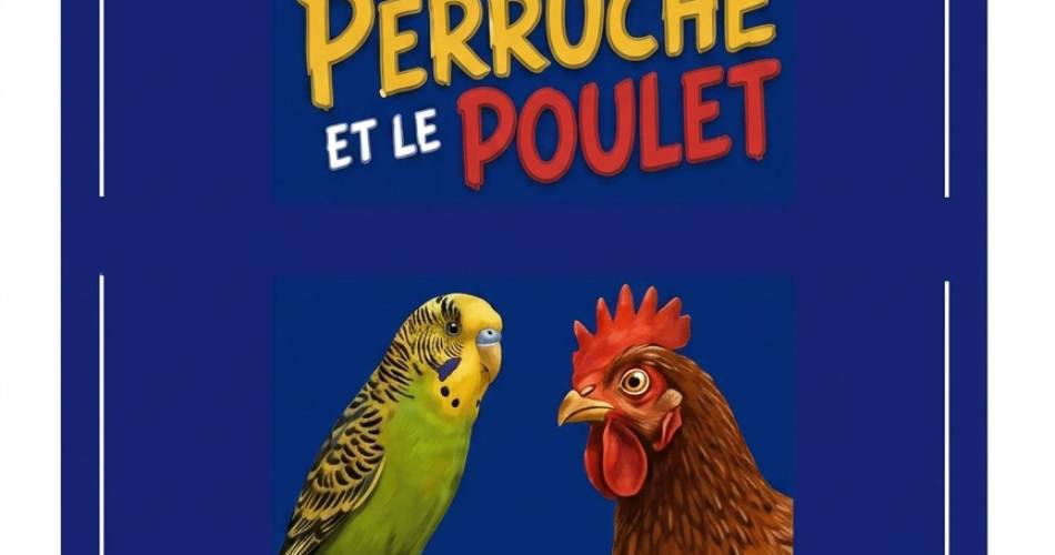 Les Calans présentent "La perruche et le poulet"@Théâtre La Licorne