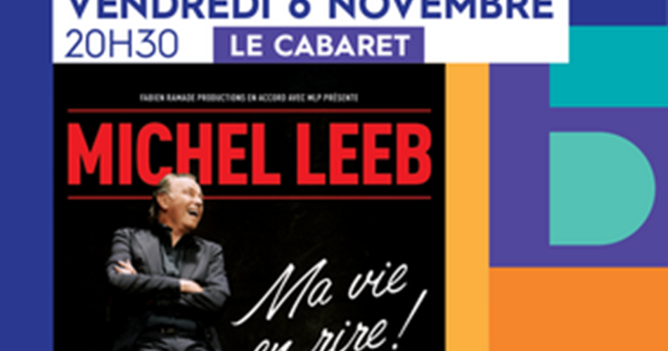 Spectacle Michel Leeb : Ma vie en rire !@carpentras