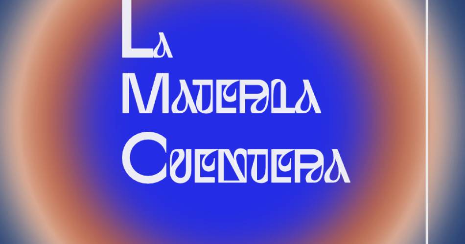 Exposition «Materia Cuentera»@La Materia Cuentera c Échangeur22