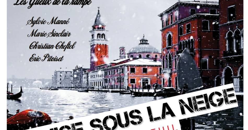 Venise sous la neige - Théâtre@Ville de Lauris