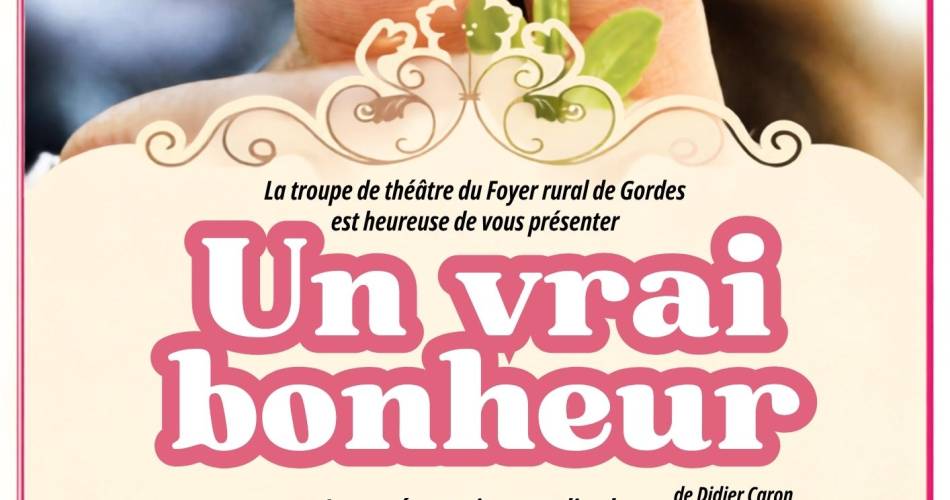 Un vrai bonheur - Comédie théâtrale@Foyer Rural de Gordes