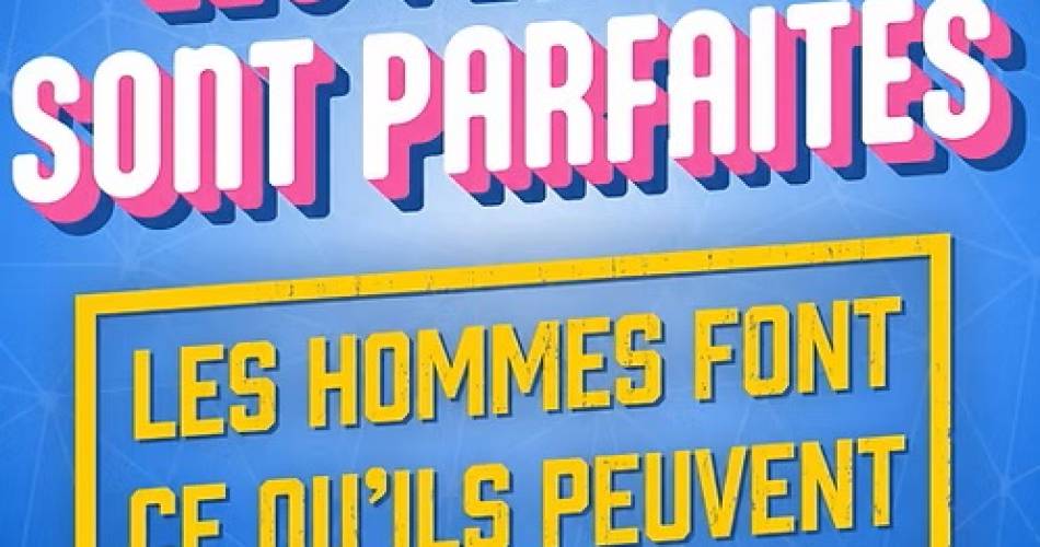 Les femmes sont parfaites, les hommes font ce qu'ils peuvent@©Paradise République