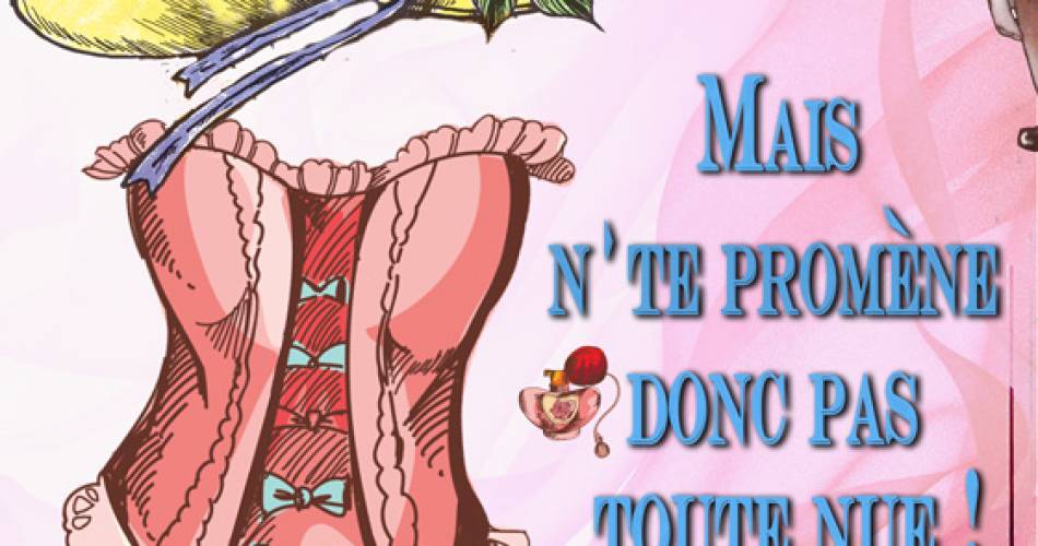 Mais n'te promène donc pas toute nue !@©Salle Bayaf